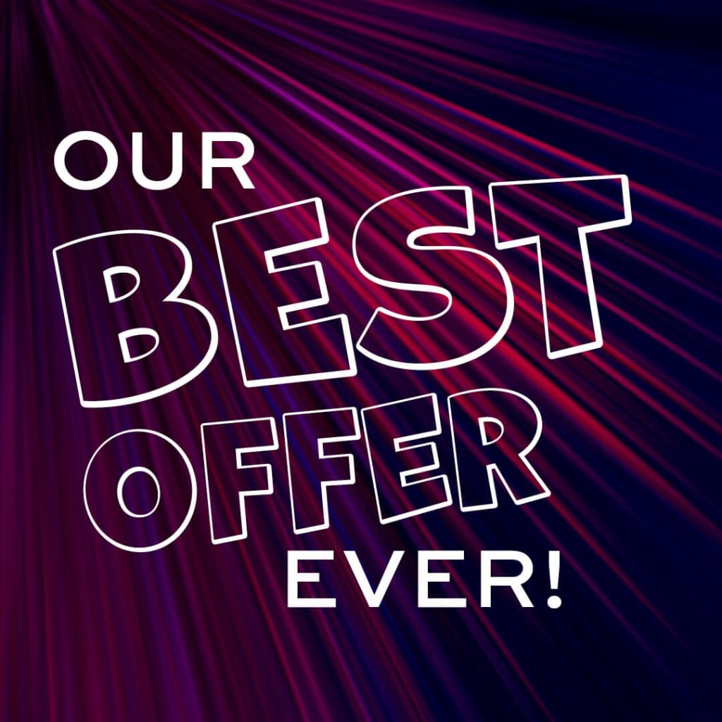 Our Best Offer Ever!